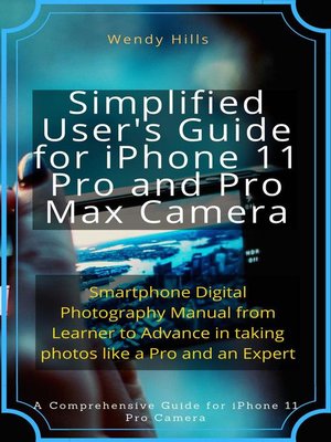 cover image of Simplified User's Guide for iPhone 11 Pro and Pro Max Camera